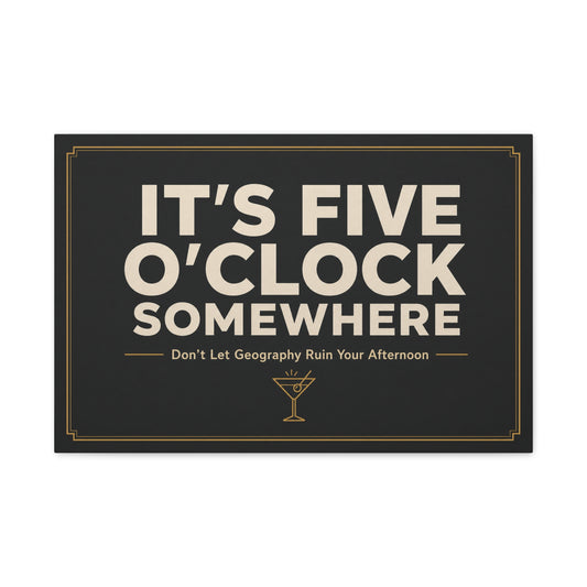"It's Five O'Clock Somewhere" Typography Canvas Wall Art - Funny Cocktail Quote Decor, Black And Gold Minimalist Bar Cart Lounge Accent - Ready to Hang - Pub Wall Art - Cocktail Lounge Decor