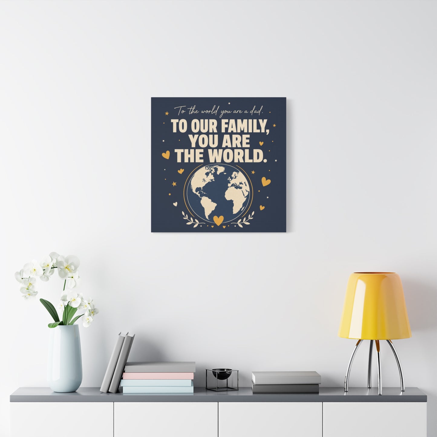 "To The World You Are A Dad. To Our Family, You Are The World." Canvas Wall Art - Father Quote Globe Typography Print - Navy Gold Modern Family Decor - HP Latex Print - Living Room Wall Decor