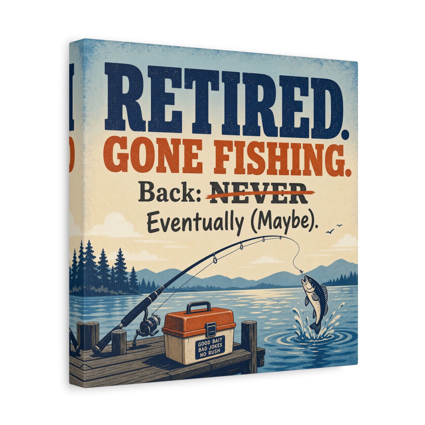 "Retired. Gone Fishing. Back: NEVER Eventually Maybe." Canvas Wall Art - Rustic Lake Fishing Quote Print, Vintage Dock Cabin Decor, Lodge Wall Hanging, Man Cave Office Accent - Bedroom Home Decoration