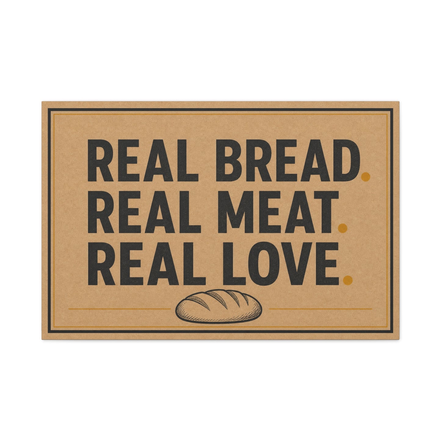 "Real Bread. Real Meat. Real Love." Canvas Wall Art - Rustic Typography Food Sign - Farmhouse Neutral Canvas Print - Bakery Style - Ready to Hang - Deli Wall Decor - Sandwich Shop Sign - Diner Decor