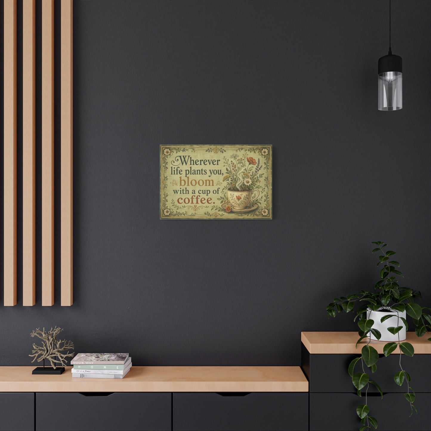 "Wherever Life Plants You, Bloom With A Cup Of Coffee." Canvas Wall Art - Vintage Floral Coffee Quote Print, Farmhouse Decor - Office Wall Art - Bistro Decor - Espresso Bar Sign - Ready to Hang