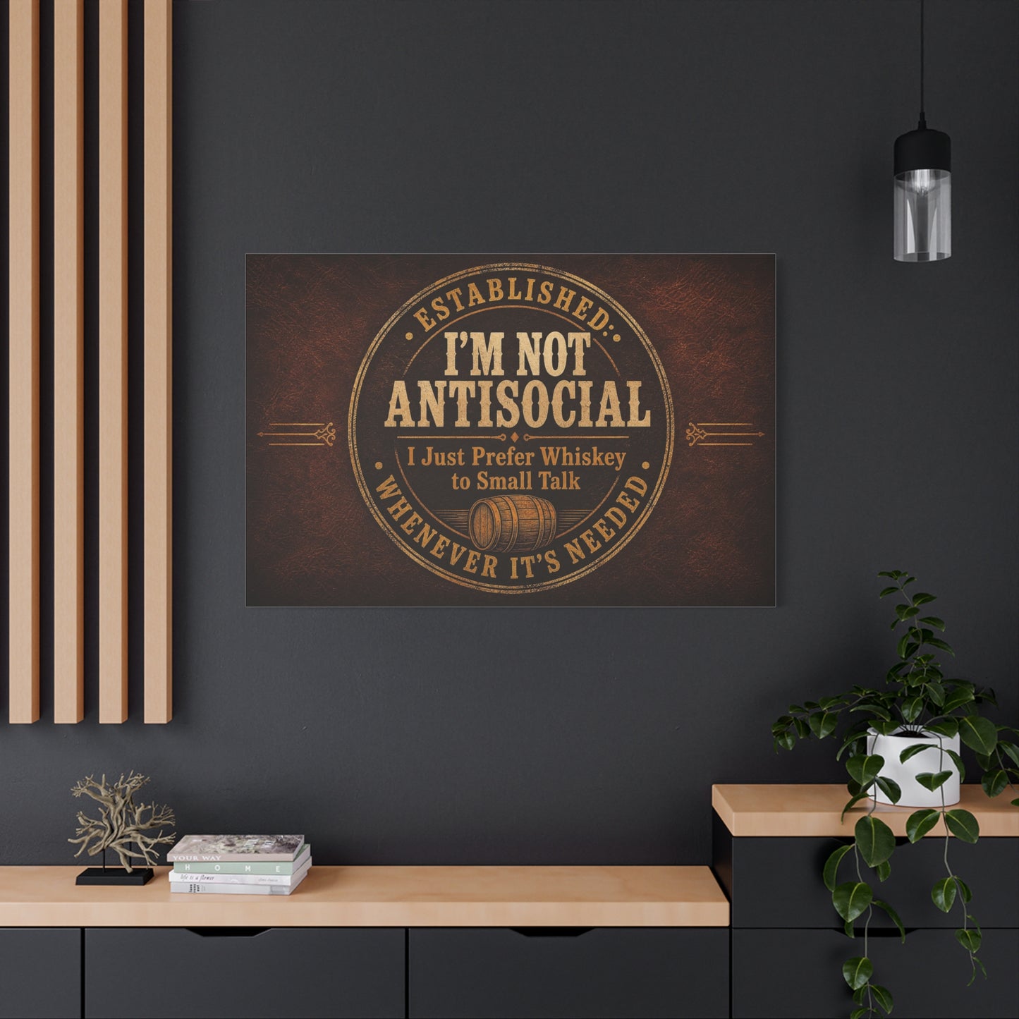 "Established. I'm Not Antisocial I Just Prefer Whiskey To Small Talk Whenever It's Needed" Canvas Wall Art - Vintage Whiskey Barrel Quote Decor - Rustic Lounge Wall Hanging For Bar Cart