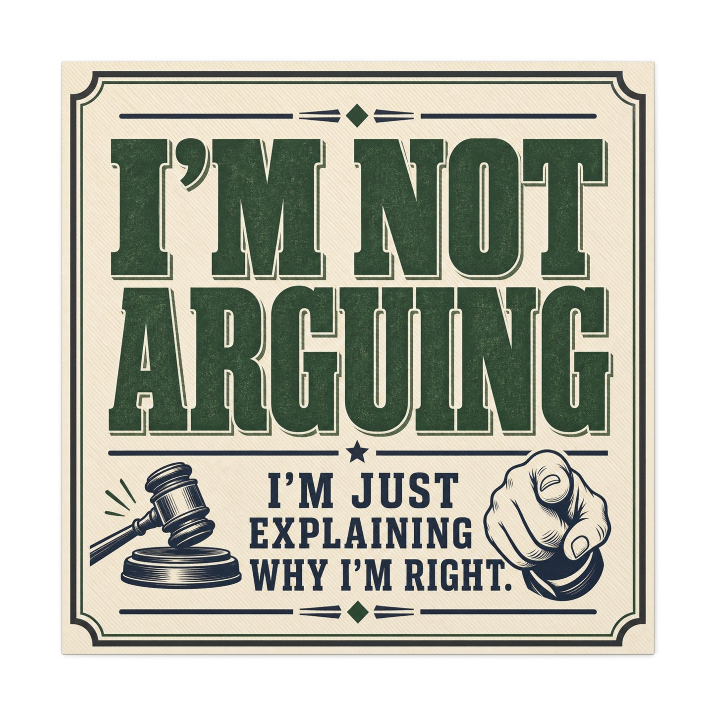 "I'm Not Arguing I'm Just Explaining Why I'm Right" Funny Quote Canvas Wall Art - Vintage Typography Humor Decor - Retro Office Wall Hanging - Bedroom Home Decoration - Bedroom Home Decoration
