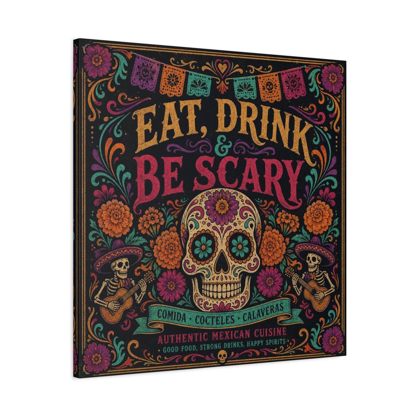 "Eat, Drink Be Scary" Typography Canvas Wall Art - Day Of The Dead Sugar Skull, Floral Folk Illustration - Colorful Mexican Restaurant Decor - Cafe Wall Decor, Bar Accent - Gallery Wrapped Canvas