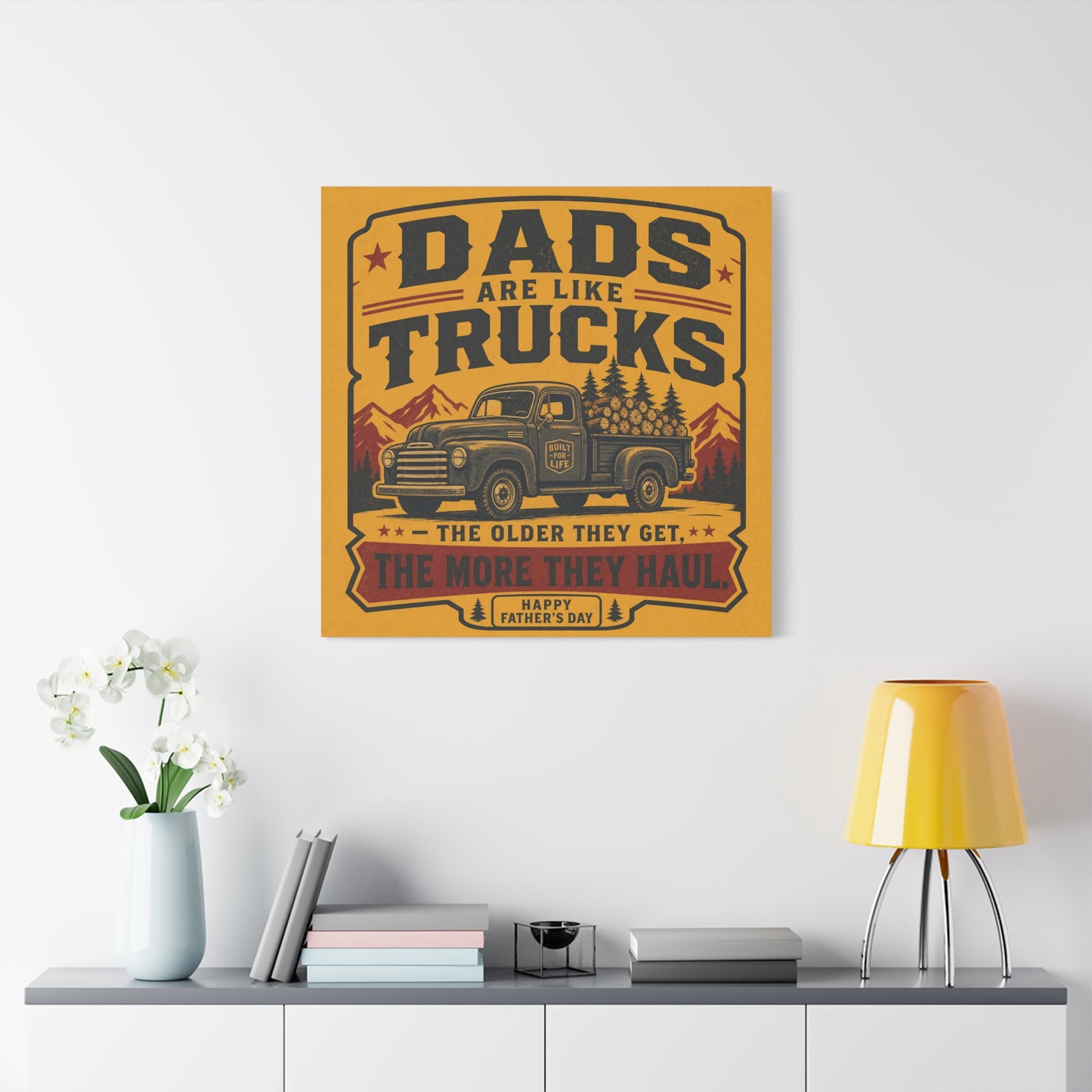 "Dads Are Like Trucks, The Older They Get, The More They Haul" - Vintage Pickup Typography Print - Rustic Farmhouse Decor For Living Room, Office - Office Wall Art - Living Room Wall Decor