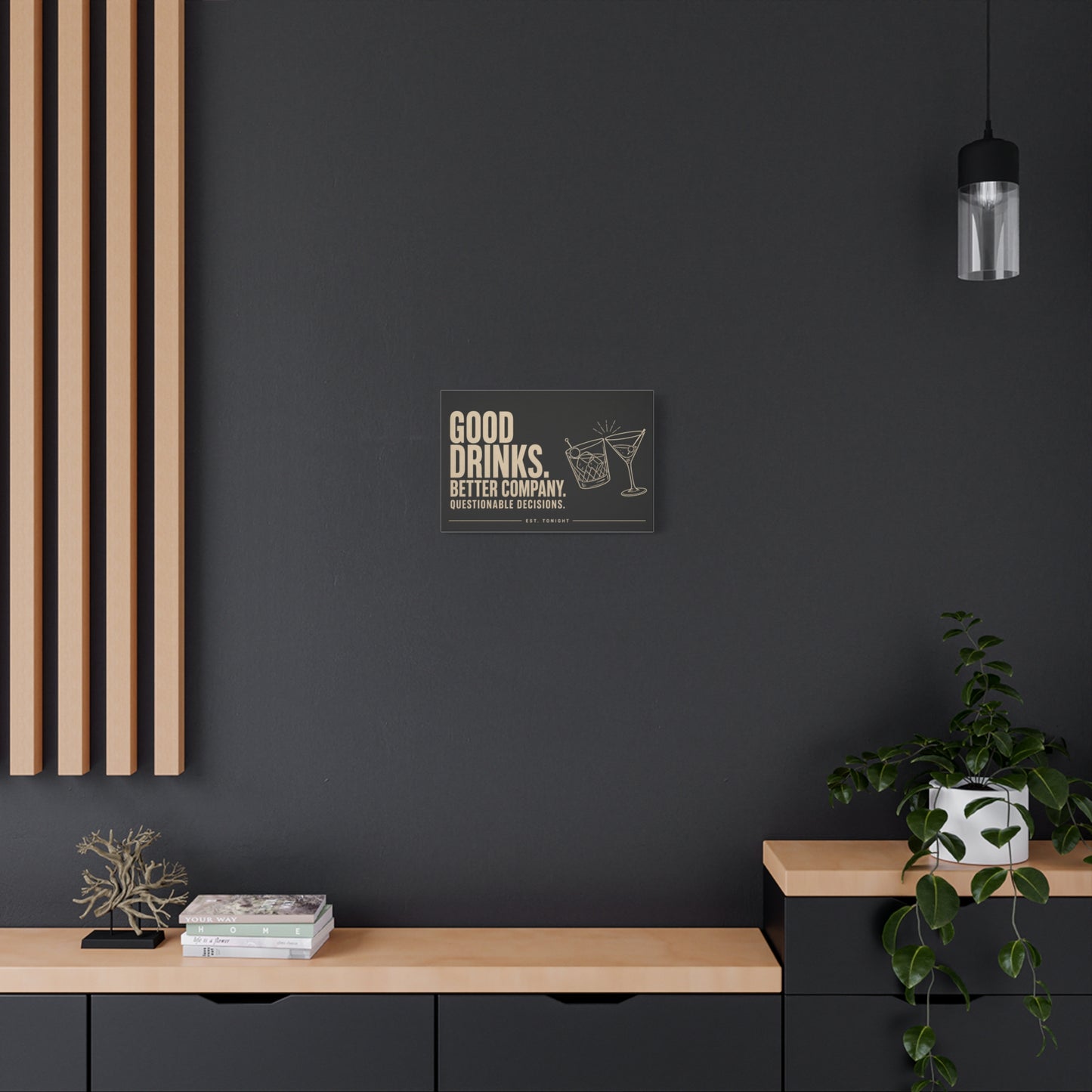 "Good Drinks. Better Company. Questionable Decisions. Est. Tonight" Canvas Wall Art - Cocktail Quote Bar Decor, Black Typography Print, Modern Lounge Wall Hanging - Cocktail Lounge Decor