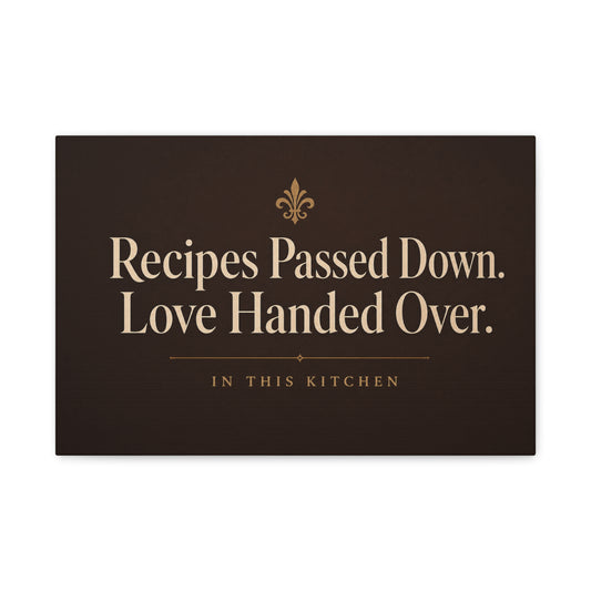 "Recipes Passed Down. Love Handed Over. In This Kitchen" Canvas Wall Art - Typography Kitchen Wall Decor, Vintage Farmhouse Style, Brown Quote Print, Dining Room Home Decoration - Ready to Hang