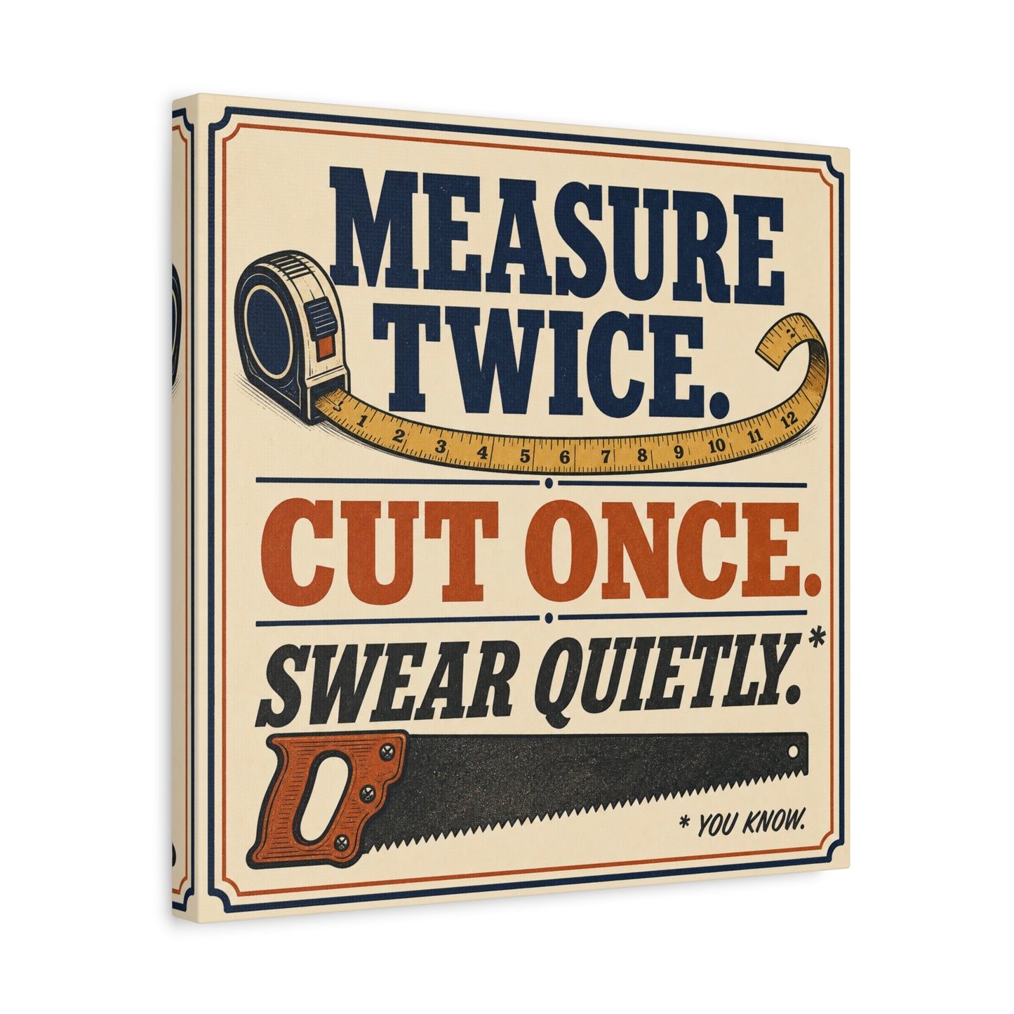 "Measure Twice. Cut Once. Swear Quietly. You Know." Funny Workshop Canvas Wall Art - Vintage Carpenter Quote Print, Rustic Garage Decor, Woodshop Wall Hanging - Bedroom Home Decoration - Ready to Hang