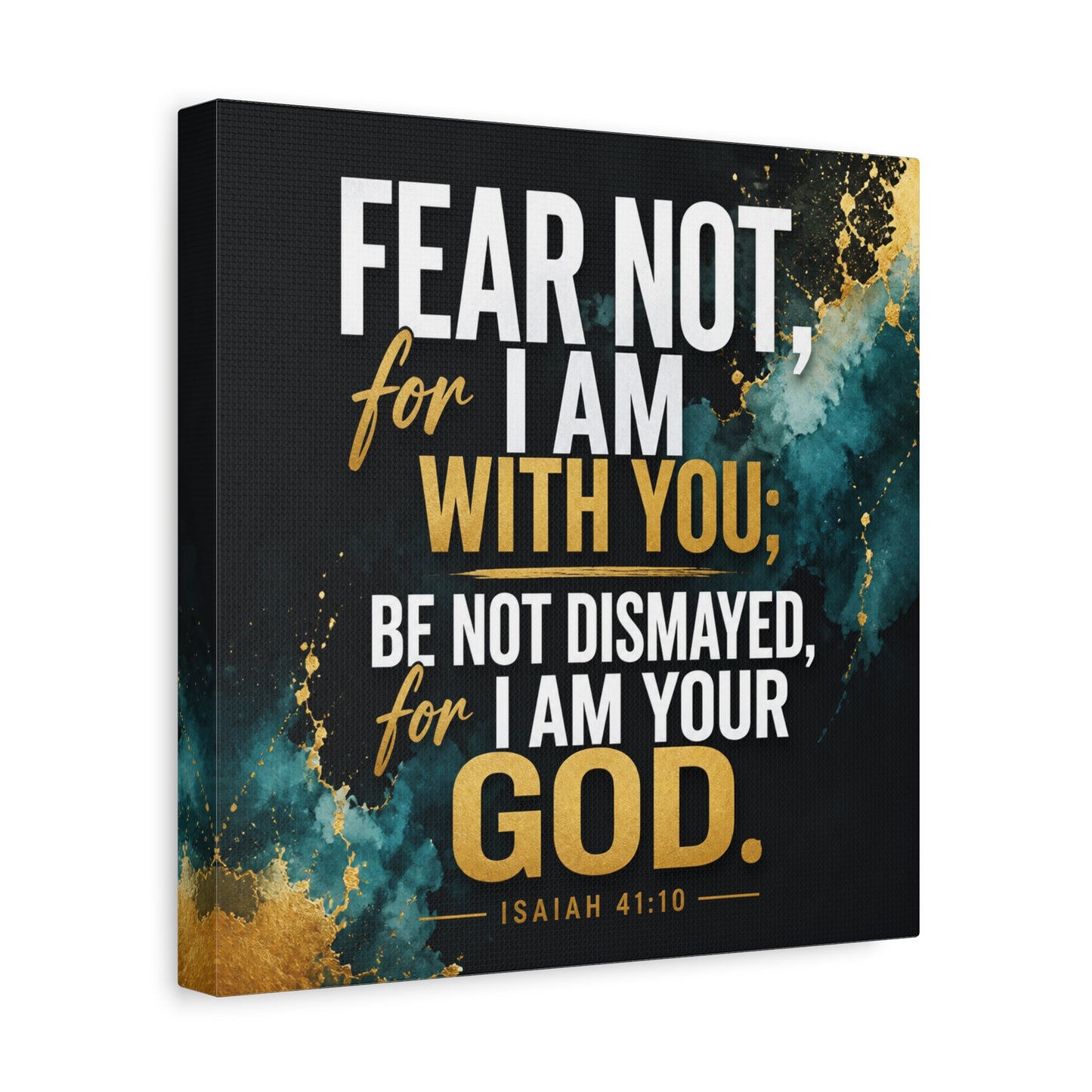 "Fear Not, For I Am With You, Be Not Dismayed, For I Am Your God. Isaiah 41:10" Christian Canvas Wall Art - Teal Gold Scripture Quote Print - Inspirational Bedroom Decor - Living Room Wall Decor