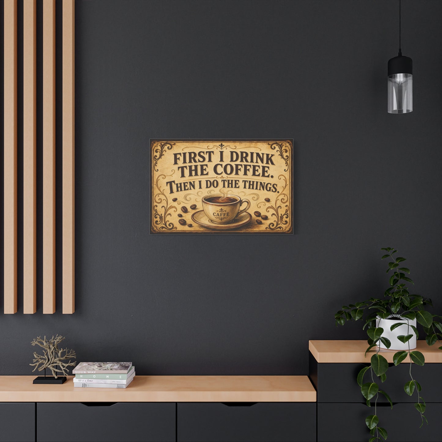 "First I Drink The Coffee. Then I Do The Things." Canvas Wall Art - Vintage Coffee Quote Print, Rustic Farmhouse Style, Cafe Wall Decor - Bistro Decor - Espresso Bar Sign - Gallery Wrapped Canvas