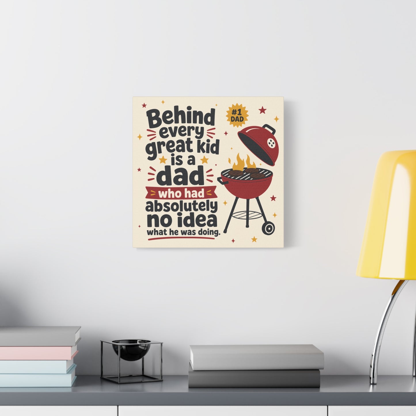 "Behind Every Great Kid Is A Dad Who Had Absolutely No Idea What He Was Doing" Canvas Wall Art - Funny Dad BBQ Grill Quote Print - Rustic Typography Decor For Kitchen - Office Wall Art - Ready to Hang