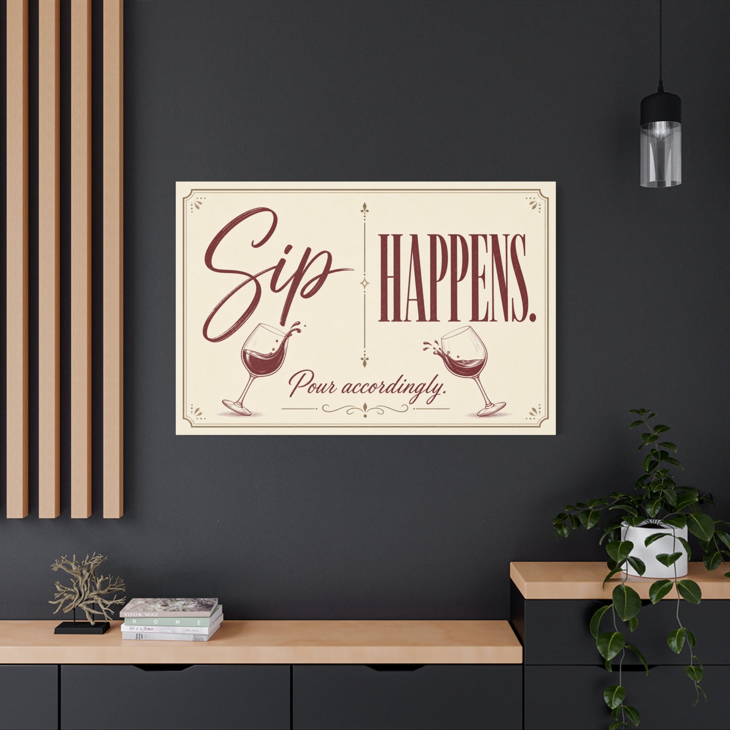 "Sip Happens. Pour Accordingly." Wine Quote Canvas Wall Art - Vintage Typography Bar Decor, Rustic Wall Hanging - Modern Farmhouse Style - Cocktail Lounge Decor - Speakeasy Style Sign - Ready to Hang