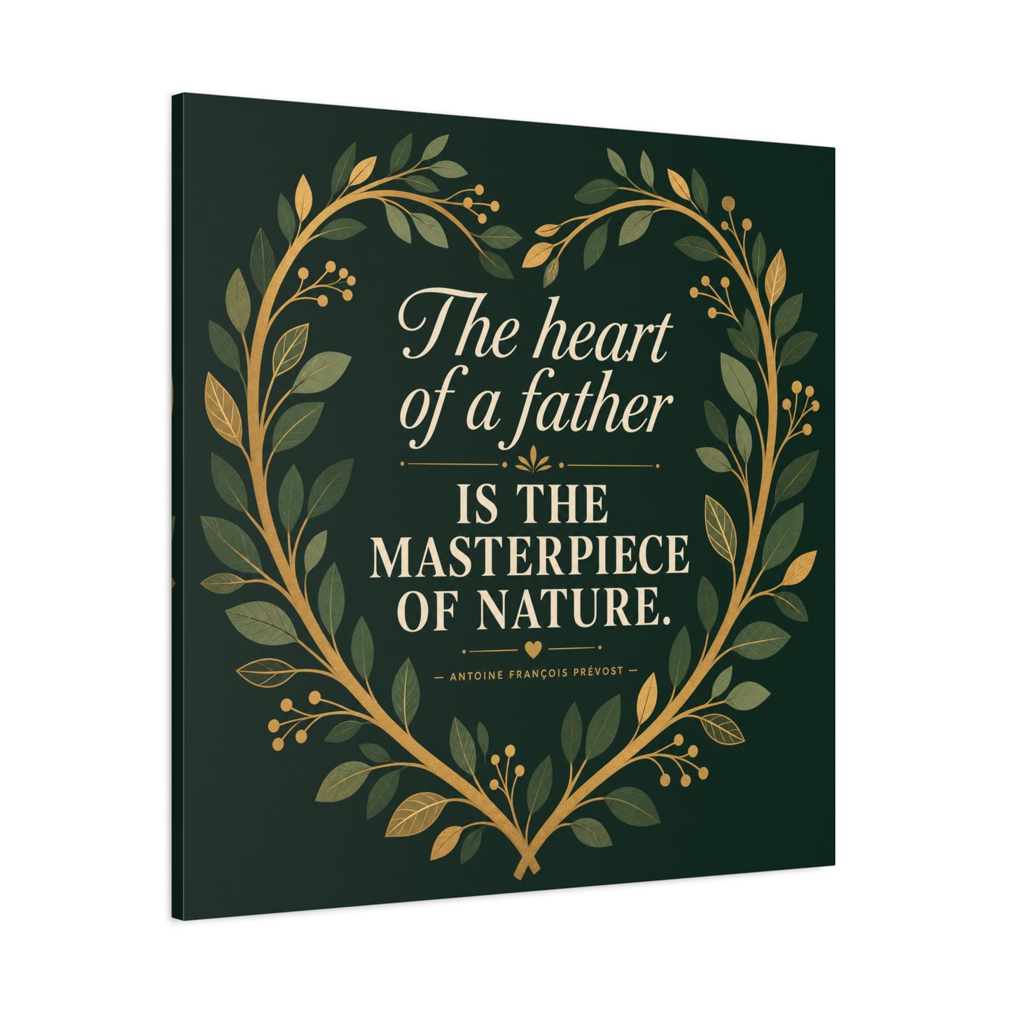 "The Heart Of A Father Is The Masterpiece Of Nature." Canvas Wall Art - Botanical Quote Print, Green And Gold Typography Decor, Traditional Style - Office Wall Art - Bedroom Home Decoration
