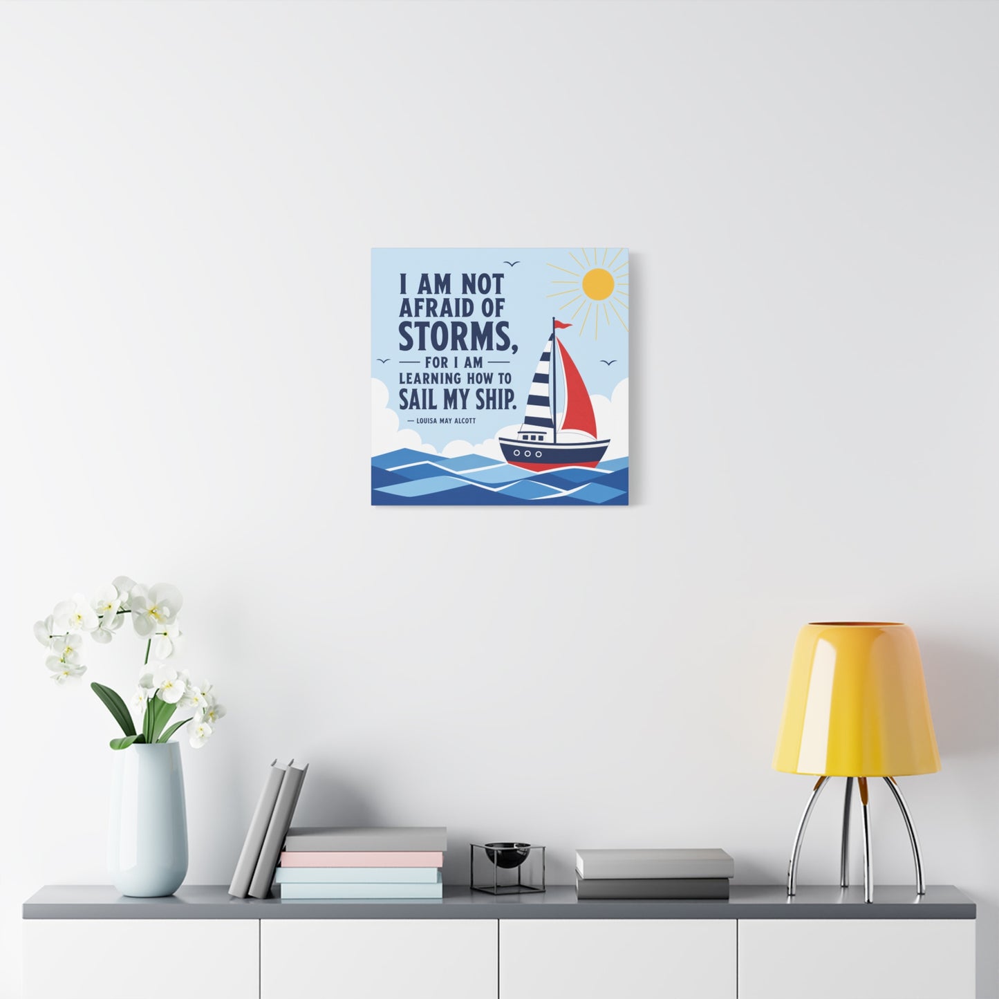 "I Am Not Afraid Of Storms, For I Am Learning How To Sail My Ship" Canvas Wall Art - Nautical Quote Sailboat Print, Coastal Typography Decor - Living Room Wall Decor - Bedroom Home Decoration