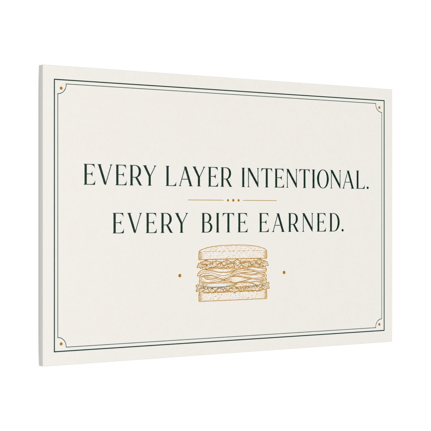 "Every Layer Intentional. Every Bite Earned." Sandwich Canvas Wall Art - Typography Decor, Minimalist Food Quote Print, Modern Decoration - Ready to Hang - Deli Wall Decor - Sandwich Shop Sign