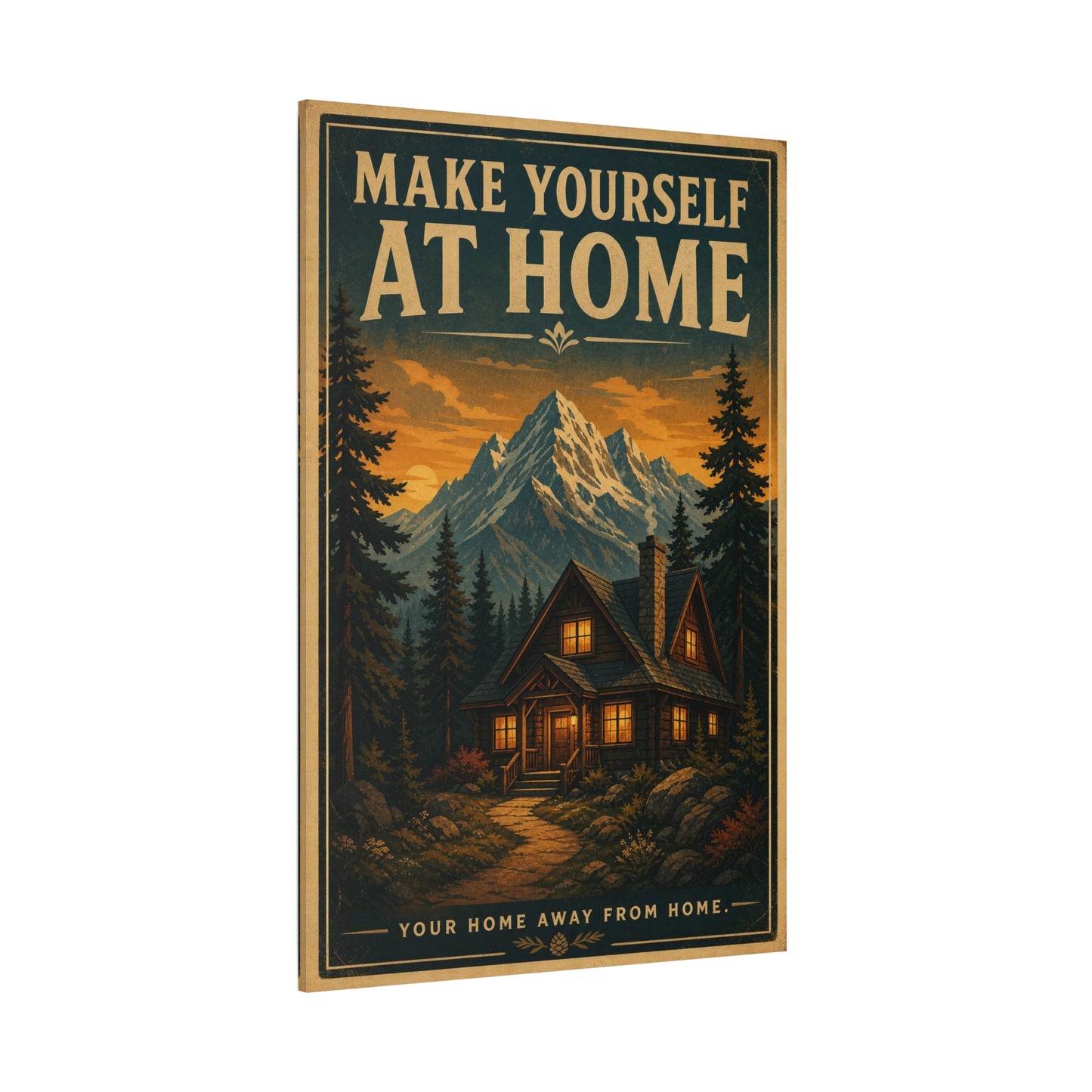 "MAKE YOURSELF AT HOME" Mountain Cabin Canvas Wall Art - Vintage Rustic Landscape Print, Lodge Decor, Forest Home Decoration, Cozy Living Room Accent, Entryway Wall Hanging - Modern Farmhouse Style