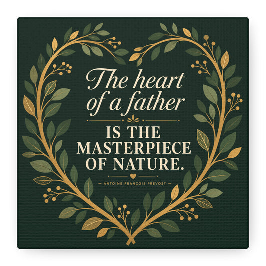 "The Heart Of A Father Is The Masterpiece Of Nature." Canvas Wall Art - Botanical Quote Print, Green And Gold Typography Decor, Traditional Style - Office Wall Art - Bedroom Home Decoration