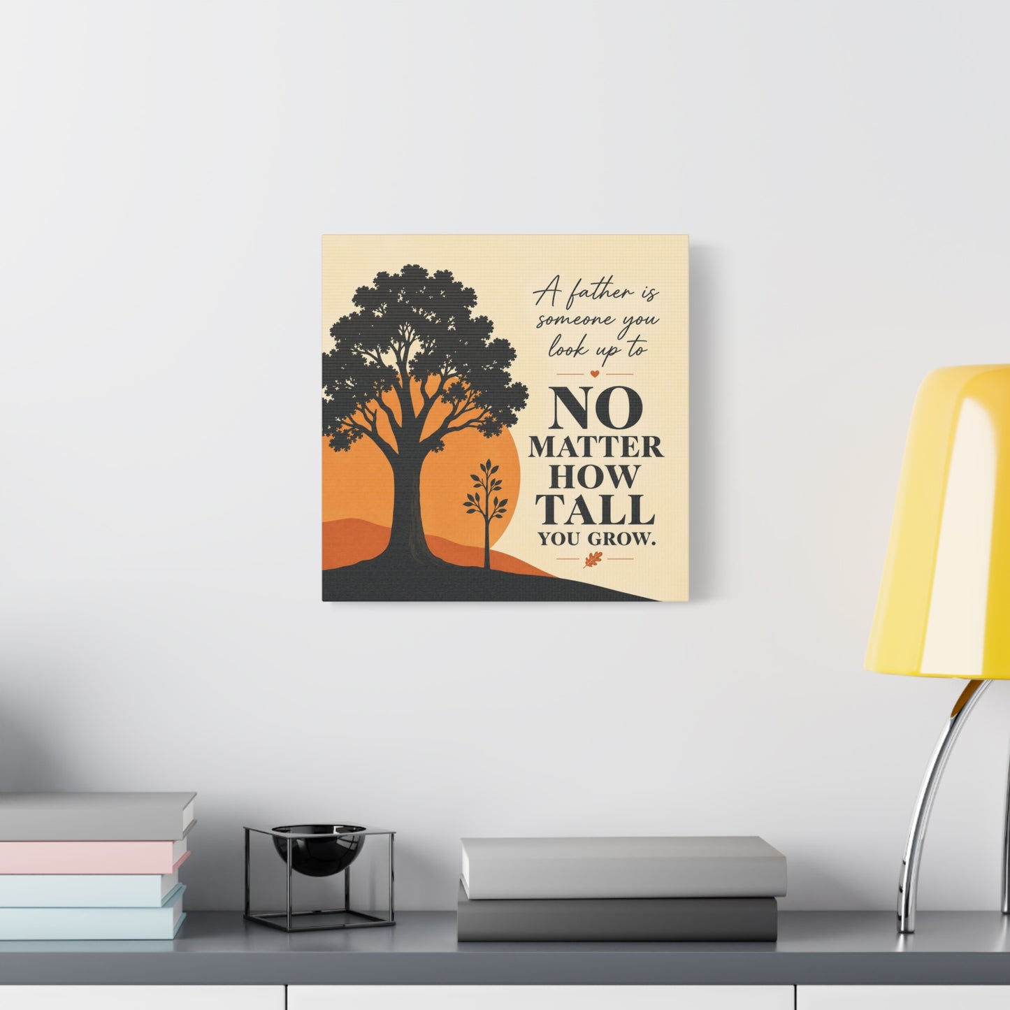 "A Father Is Someone You Look Up To No Matter How Tall You Grow." Quote Canvas Wall Art - Tree Silhouette Sunset Design - Rustic Farmhouse Style - Living Room Wall Decor - Bedroom Home Decoration