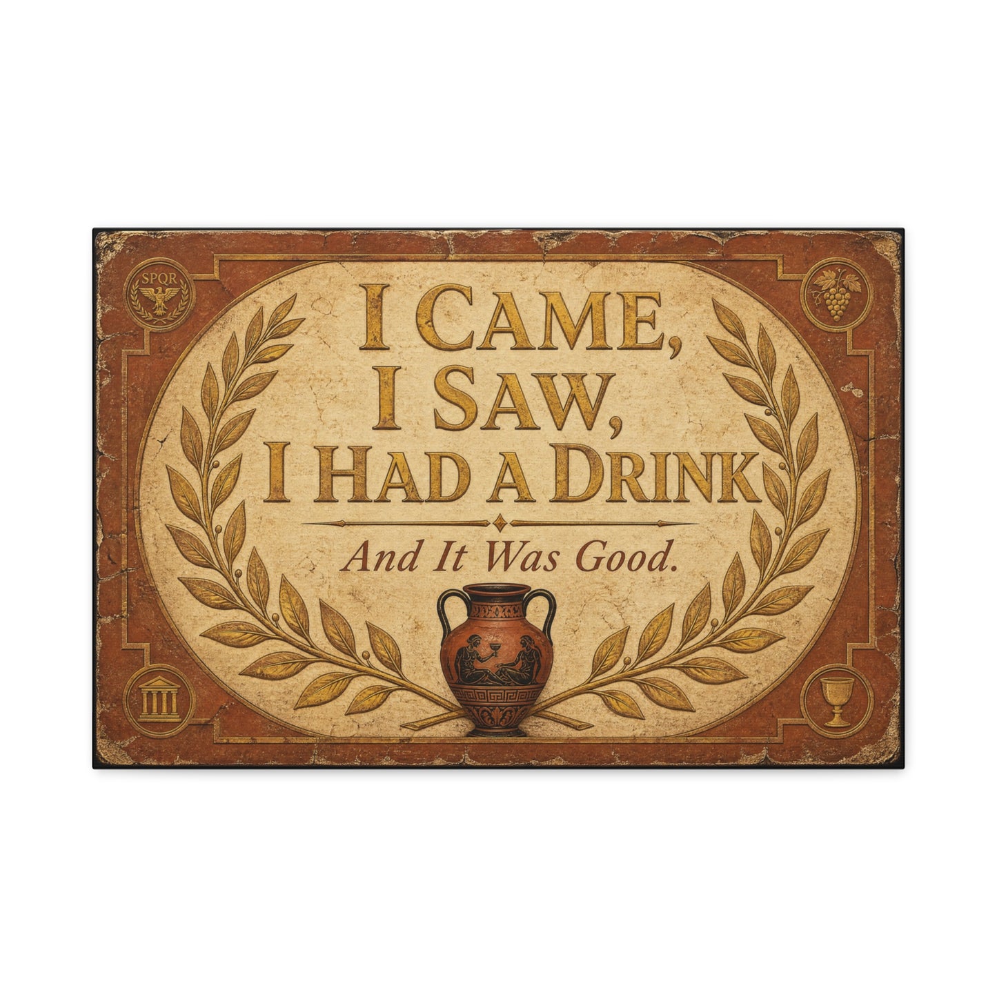 "I Came, I Saw, I Had A Drink And It Was Good." Canvas Wall Art - Vintage Roman Humor Quote Decor, Classical Laurel Amphora Design - Rustic Typography Style For Bar - Ready to Hang - Pub Wall Art