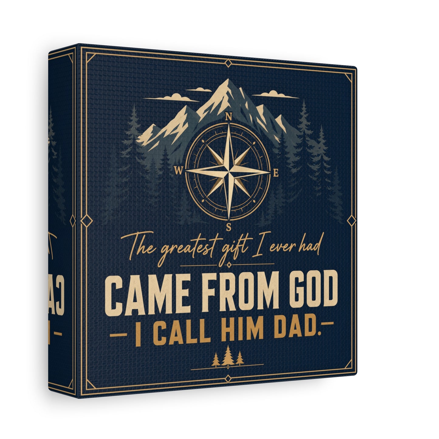 "The Greatest I Ever Had Came From God I Call Him Dad." Compass Mountain Canvas Wall Art - Rustic Typography Quote Decor - Navy Gold Forest Style - Office Wall Art - Bedroom Home Decoration