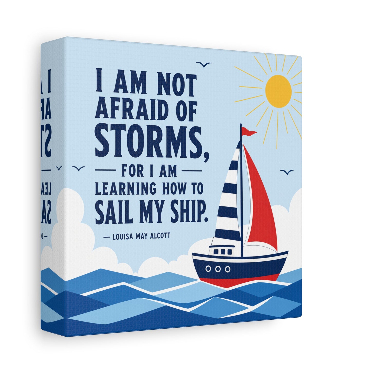 "I Am Not Afraid Of Storms, For I Am Learning How To Sail My Ship" Canvas Wall Art - Nautical Quote Sailboat Print, Coastal Typography Decor - Living Room Wall Decor - Bedroom Home Decoration