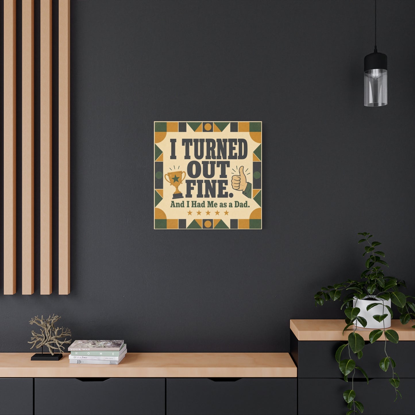 "I Turned Out Fine. And I Had Me As a Dad." Funny Dad Canvas Wall Art - Retro Typography Trophy Thumbs Up Design - Vintage Style Quote Print - Office Wall Art - Bedroom Home Decoration - Ready to Hang