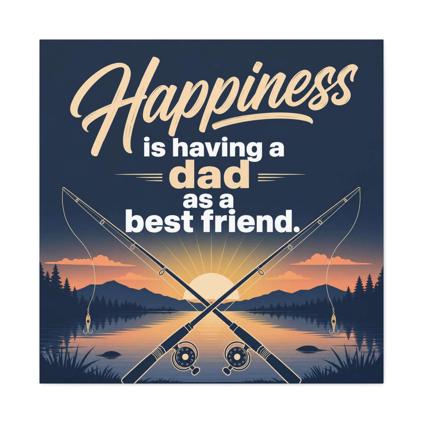 "Happiness Is Having A Dad As A Friend" Fishing Canvas Wall Art - Sunset Lake Quote Print - Rustic Typography Decor - Bedroom Home Decoration - Bedroom Home Decoration - Living Room Wall Decor
