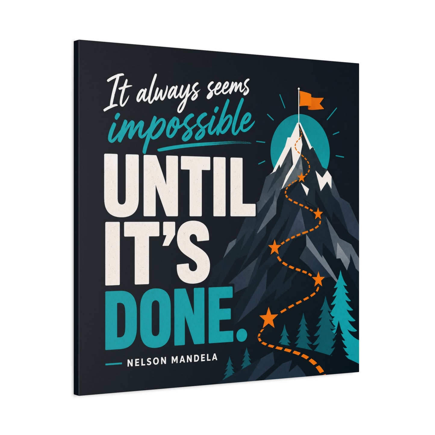 "It Always Seems Impossible Until It's Done" Motivational Canvas Wall Art - Mountain Quote Print, Teal And Orange Typography Decor - Modern Inspirational Living Room Office Wall Decor - Ready to Hang