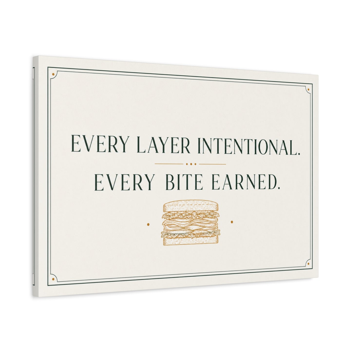 "Every Layer Intentional. Every Bite Earned." Sandwich Canvas Wall Art - Typography Decor, Minimalist Food Quote Print, Modern Decoration - Ready to Hang - Deli Wall Decor - Sandwich Shop Sign