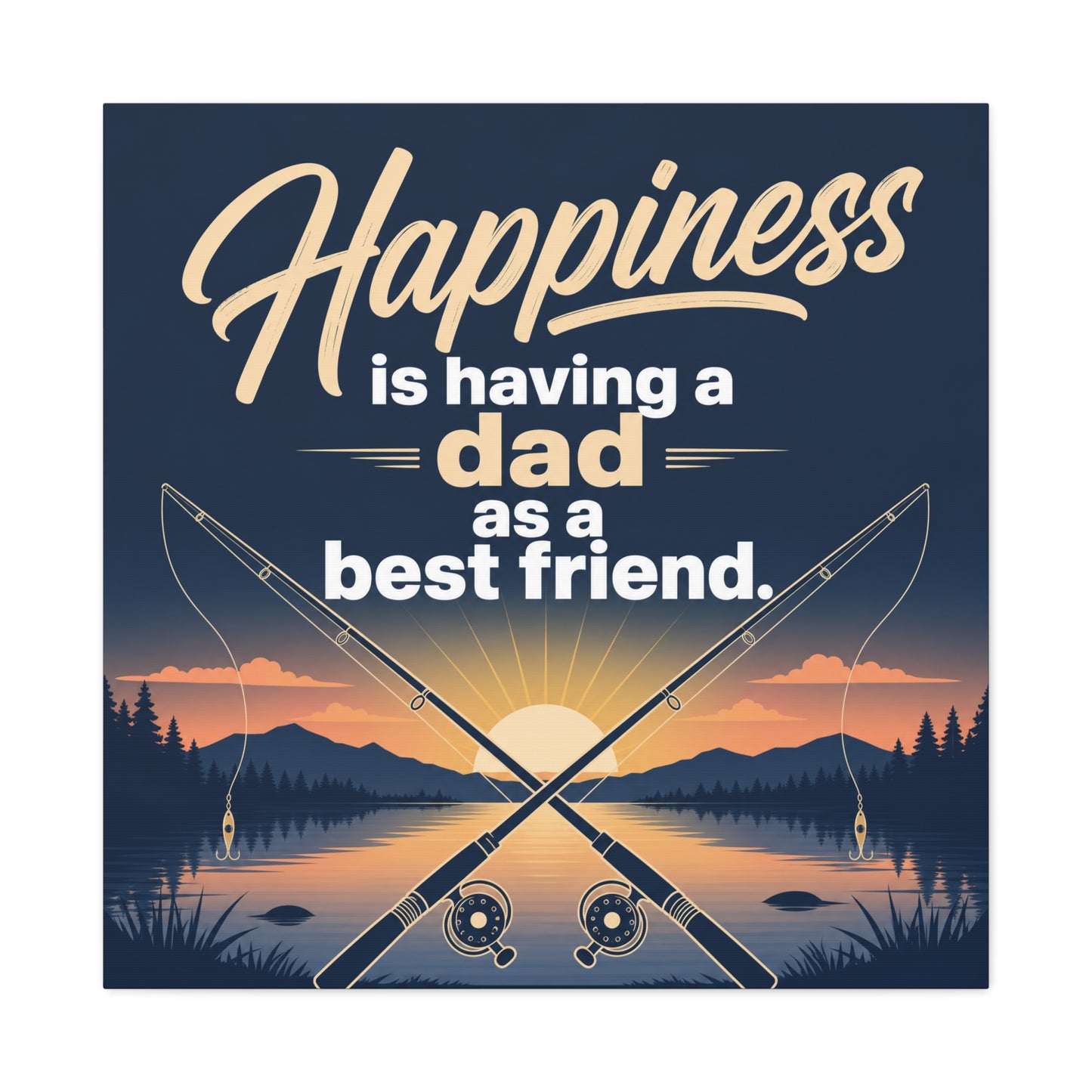"Happiness Is Having A Dad As A Friend" Fishing Canvas Wall Art - Sunset Lake Quote Print - Rustic Typography Decor - Bedroom Home Decoration - Bedroom Home Decoration - Living Room Wall Decor