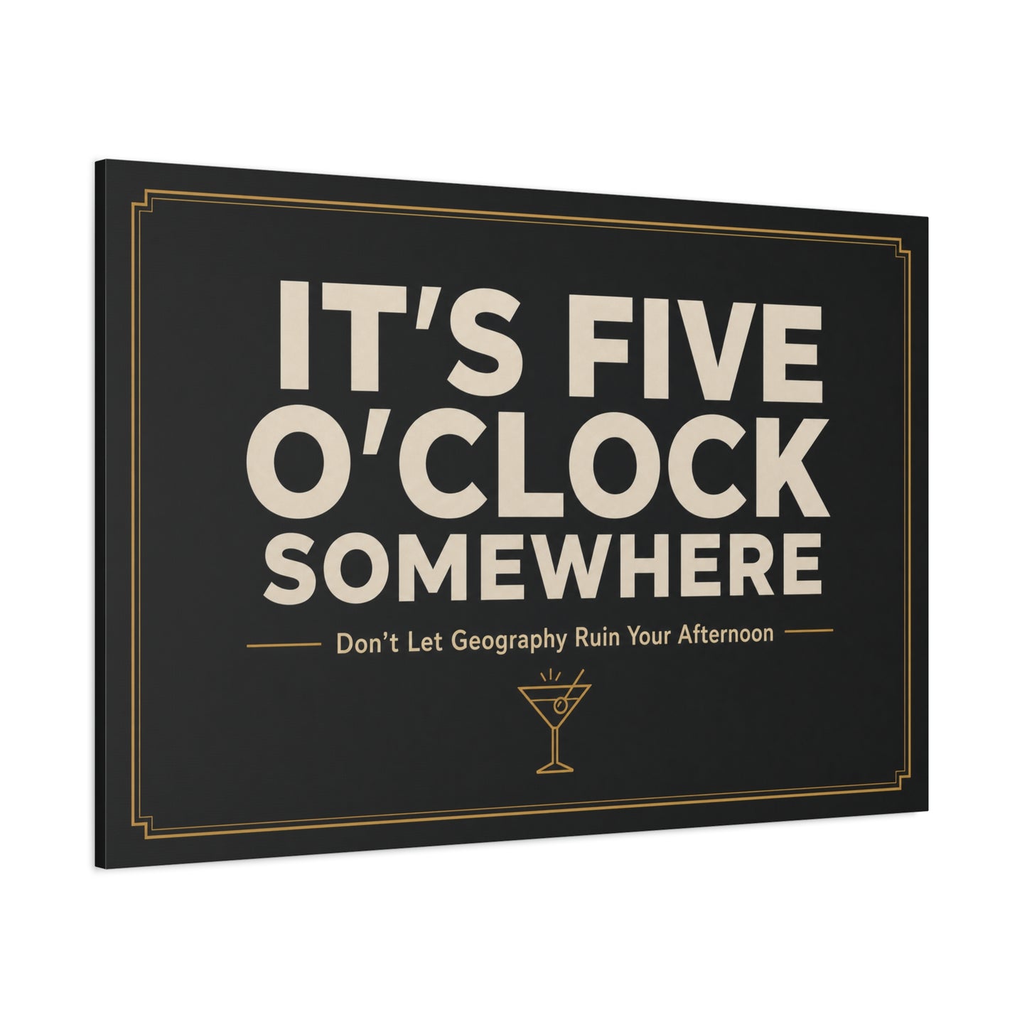"It's Five O'Clock Somewhere" Typography Canvas Wall Art - Funny Cocktail Quote Decor, Black And Gold Minimalist Bar Cart Lounge Accent - Ready to Hang - Pub Wall Art - Cocktail Lounge Decor