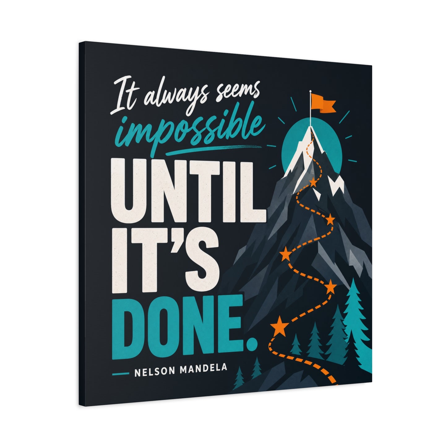 "It Always Seems Impossible Until It's Done" Motivational Canvas Wall Art - Mountain Quote Print, Teal And Orange Typography Decor - Modern Inspirational Living Room Office Wall Decor - Ready to Hang