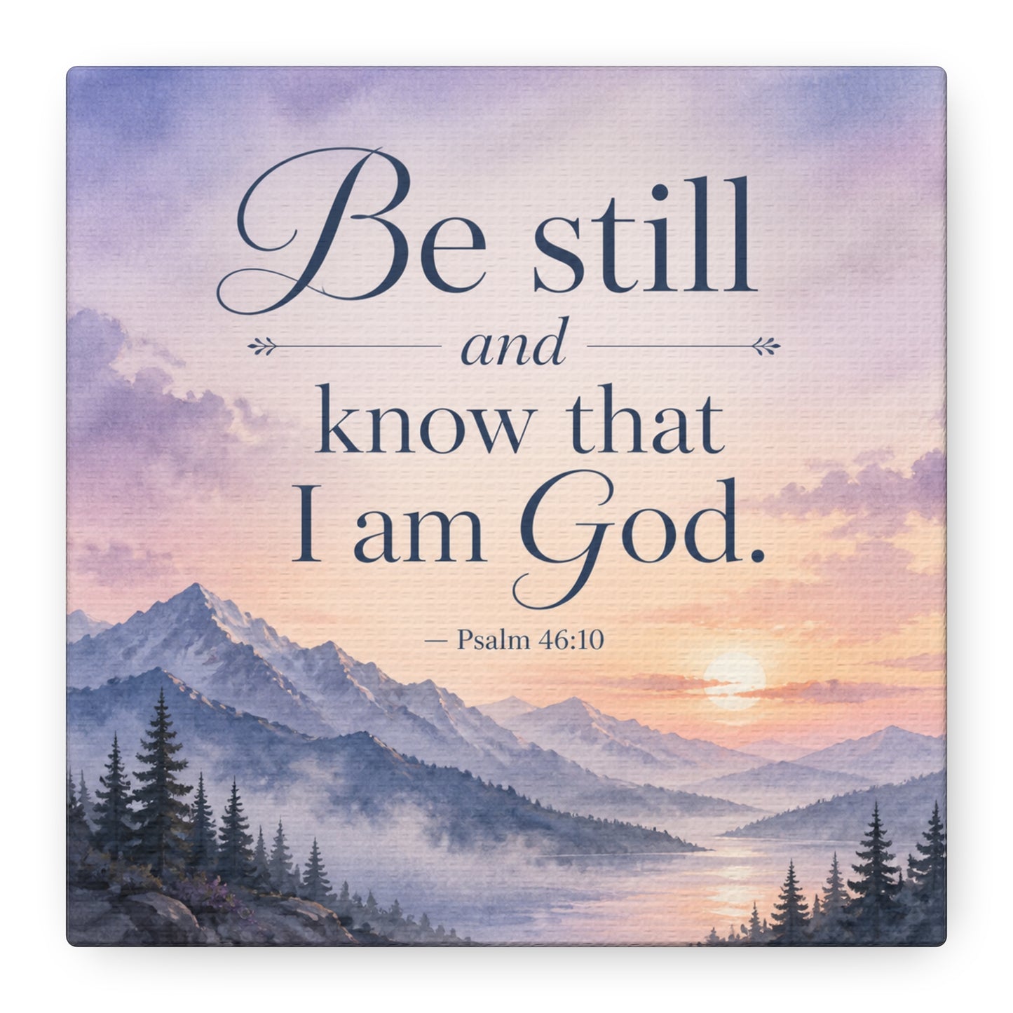 "Be Still And Know That I Am God. - Psalm 46:10" Scripture Canvas Wall Art - Mountain Sunrise Bible Verse Decor - Traditional Christian Home Accent - Bedroom Living Room Decoration - Office Wall Art