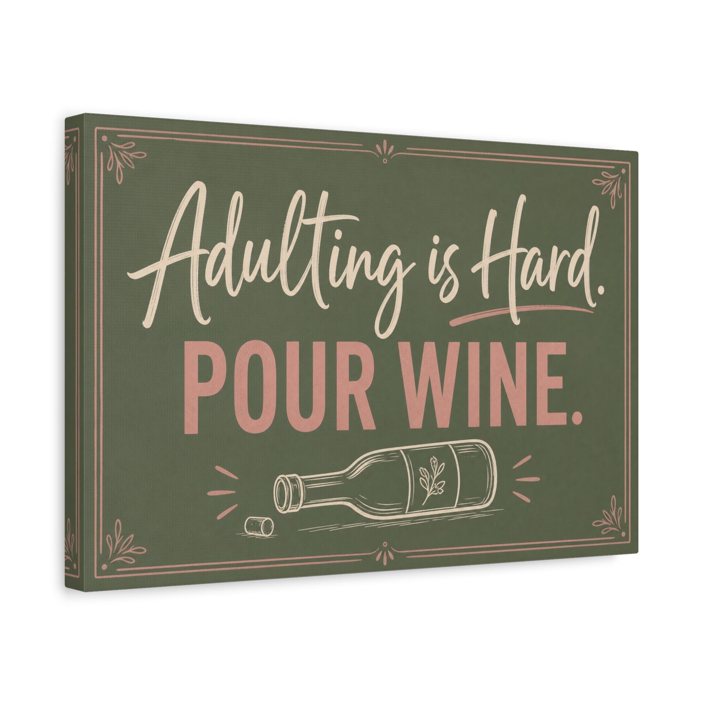 "Adulting Is Hard. Pour Wine." Funny Quote Canvas Wall Art - Sage Green Pink Typography Wine Bottle Print - Rustic Modern Wall Decor For Bar Cart - Ready to Hang - Cocktail Lounge Decor