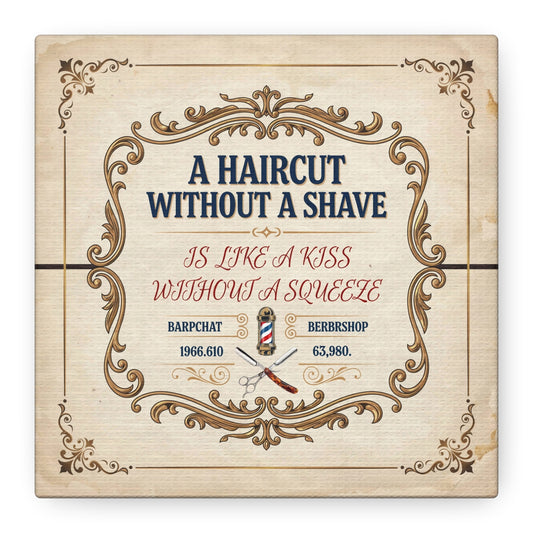 "A Haircut Without A Shave Is Like A Kiss Without A Squeeze" Canvas Wall Art - Vintage Barbershop Typography Sign, Ornate Scrollwork, Salon Wall Art, Reception Area Decor, Rustic Style - Ready to Hang