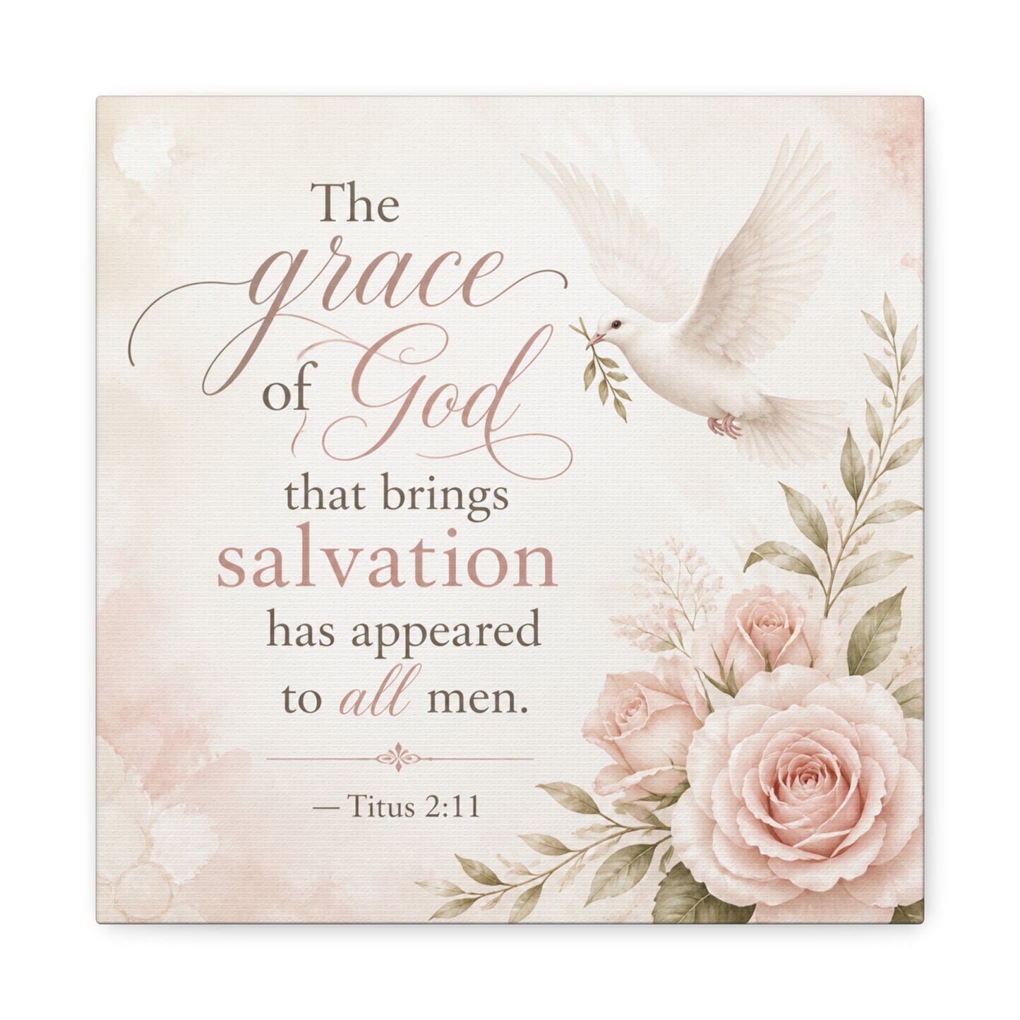 "The Grace Of God That Brings Salvation Has Appeared To All Men" Canvas Wall Art - Dove, Roses, Titus 2:11 Scripture Print - Blush Floral Christian Decor - Bedroom Living Room Accent - Office Wall Art