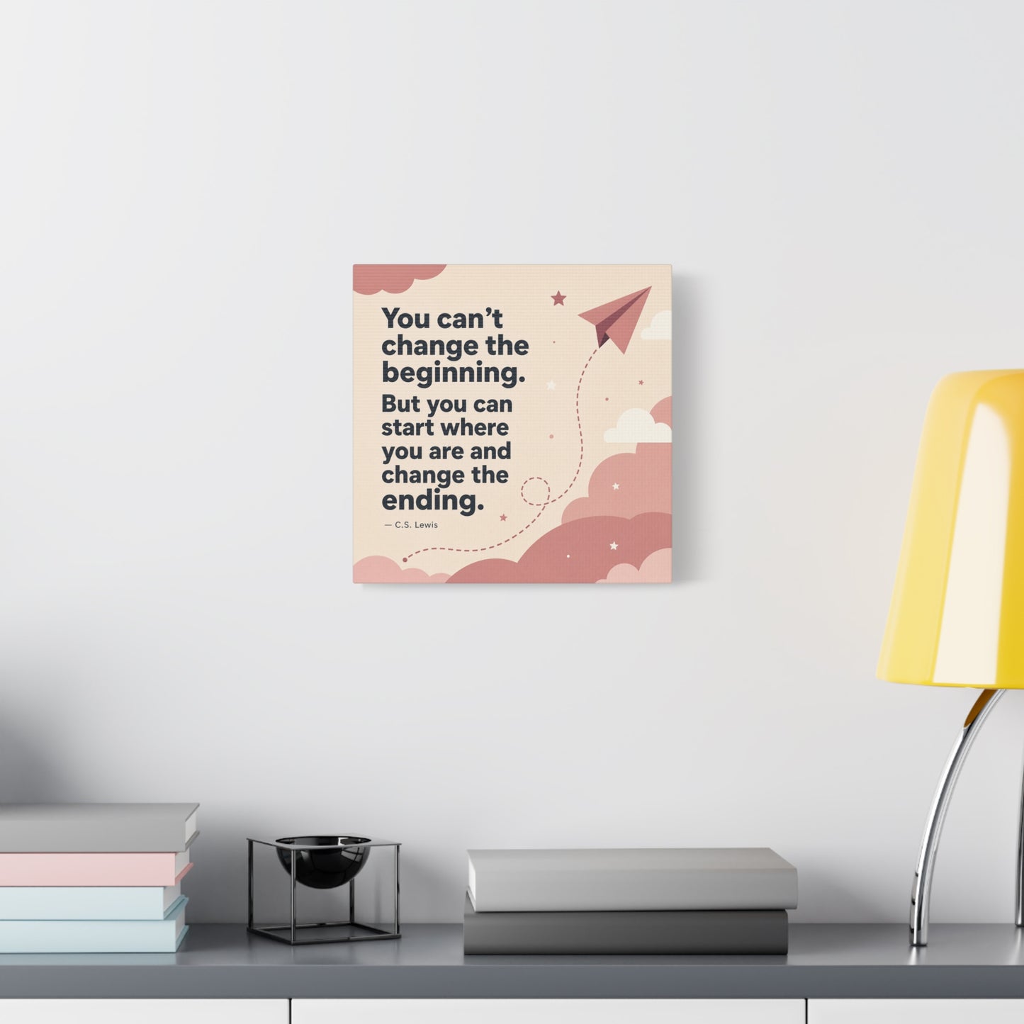 "You Can’t Change The Beginning. But You Can Start Where You Are And Change The Ending." C.S. Lewis Canvas Wall Art - Inspirational Typography Print - Modern Bedroom Home Decoration - Office Wall Art
