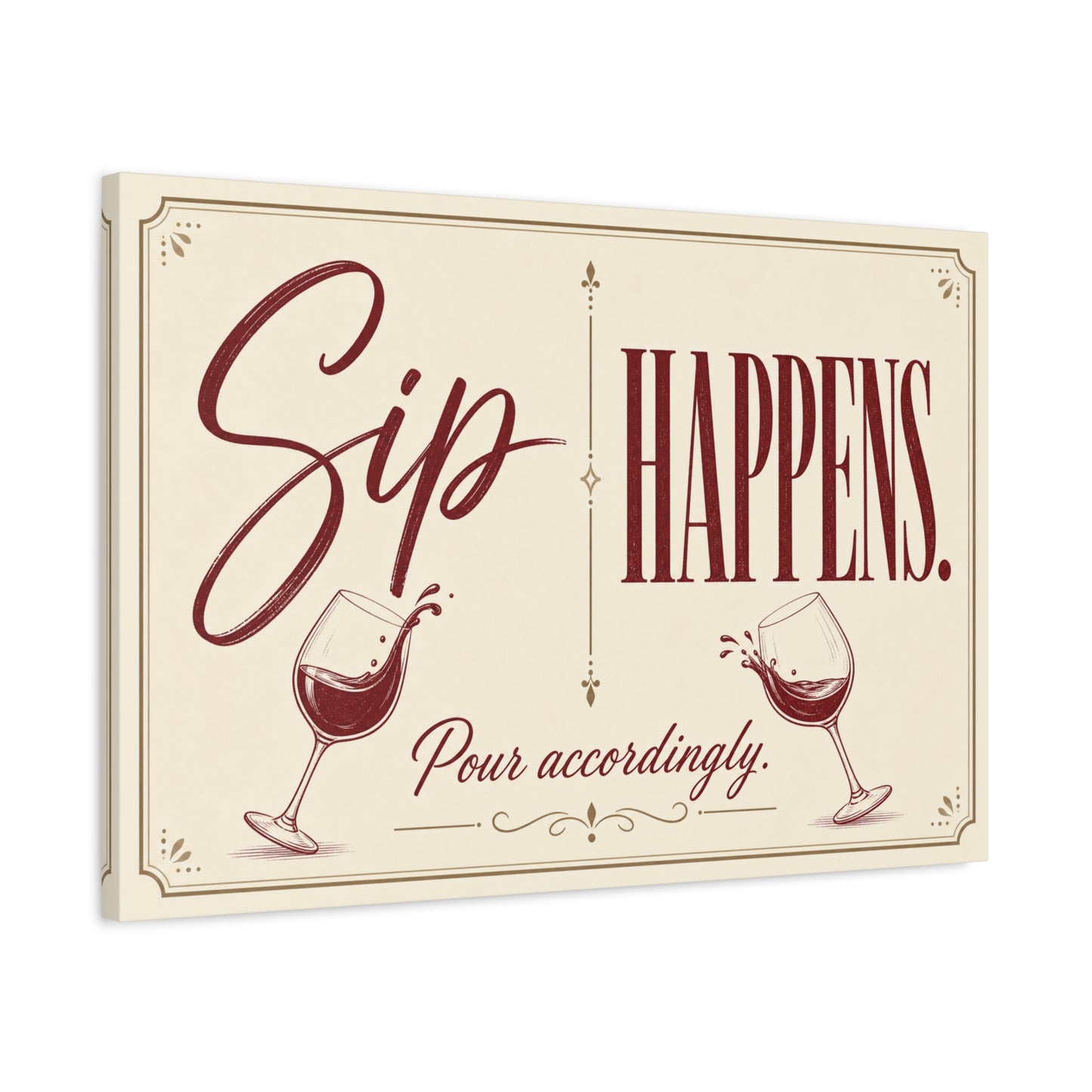 "Sip Happens. Pour Accordingly." Wine Quote Canvas Wall Art - Vintage Typography Bar Decor, Rustic Wall Hanging - Modern Farmhouse Style - Cocktail Lounge Decor - Speakeasy Style Sign - Ready to Hang