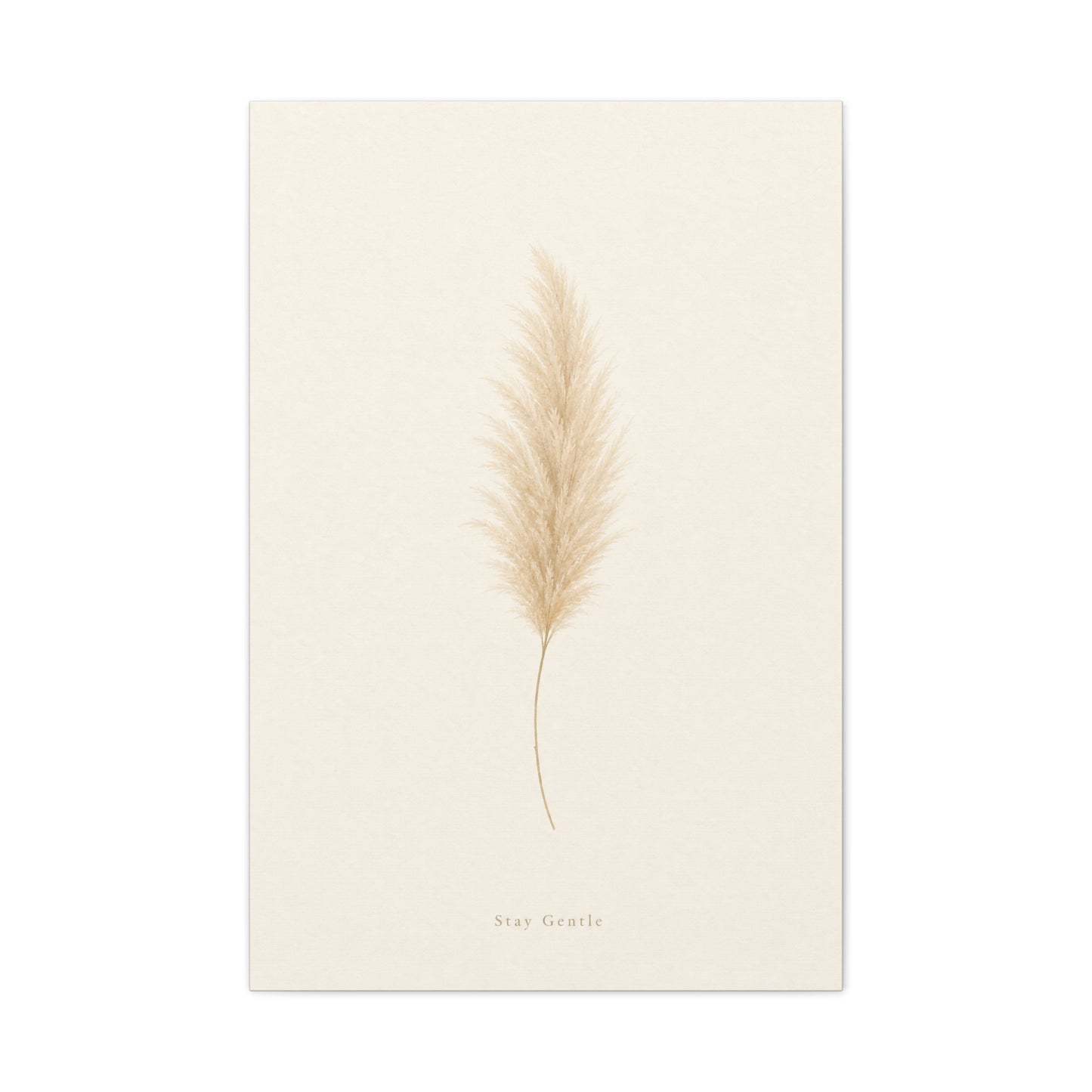 "Stay Gentle" Pampas Grass Canvas Wall Art - Minimalist Botanical Beige Neutral Print - Soft Contemporary Wall Decor - Bedroom Home Decoration, Living Room Accent, Meditation Space - Ready to Hang