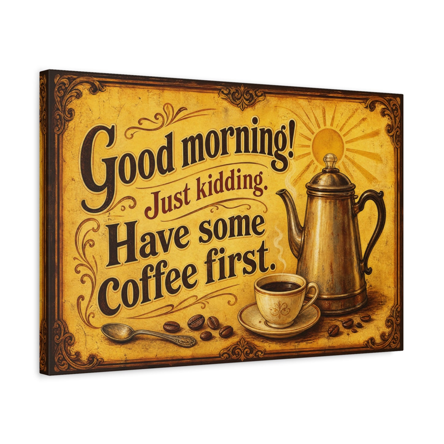 "Good Morning Just Kidding Have Some Coffee First" Coffee Canvas Wall Art - Vintage Decor, Rustic Typography Print - Cafe Wall Art - Bistro Decor - Espresso Bar Sign - Gallery Wrapped Canvas