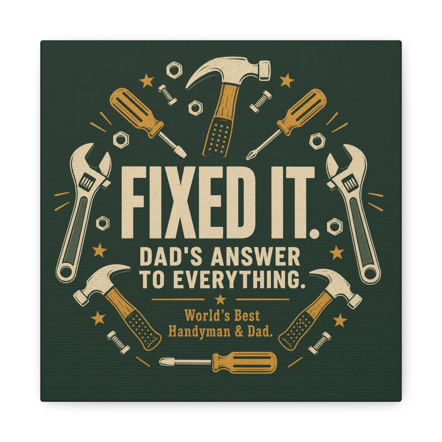 "Fixed It. Dad's Answer To Everything. World's great Handyman & Dad." Canvas Wall Art - Vintage Tool Quote Print, Rustic Workshop Decor, Garage Office Wall Hanging - Ready to Hang - Matte Finish Print