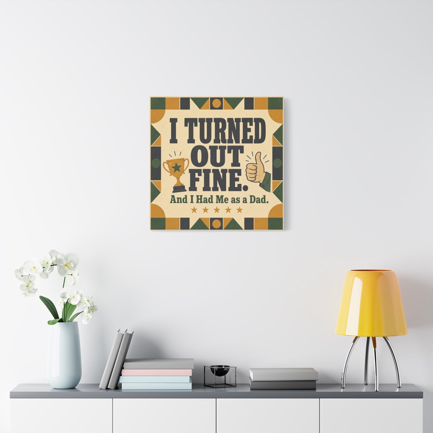 "I Turned Out Fine. And I Had Me As a Dad." Funny Dad Canvas Wall Art - Retro Typography Trophy Thumbs Up Design - Vintage Style Quote Print - Office Wall Art - Bedroom Home Decoration - Ready to Hang