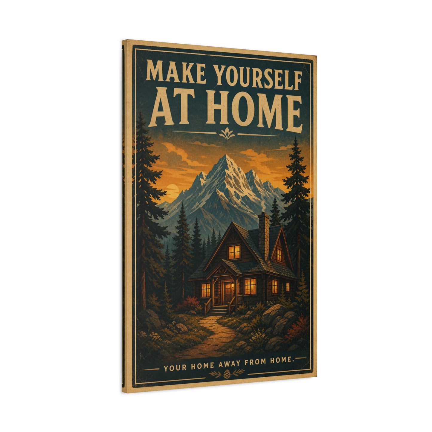 "MAKE YOURSELF AT HOME" Mountain Cabin Canvas Wall Art - Vintage Rustic Landscape Print, Lodge Decor, Forest Home Decoration, Cozy Living Room Accent, Entryway Wall Hanging - Modern Farmhouse Style