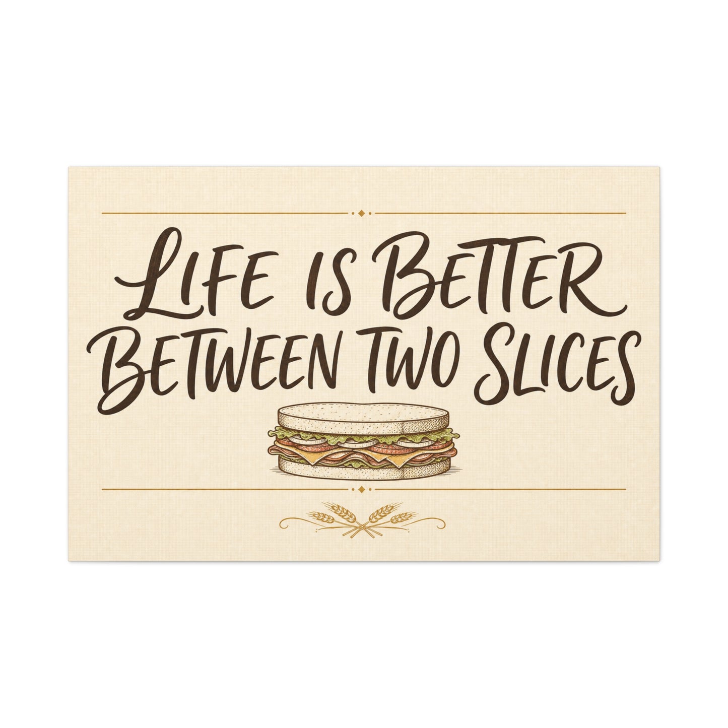 "Life Is Better Between Two Slices" Sandwich Canvas Wall Art - Funny Quote Print, Vintage Farmhouse Style, Beige Food Illustration - Ready to Hang - Ready to Hang - Deli Wall Decor - Diner Decor