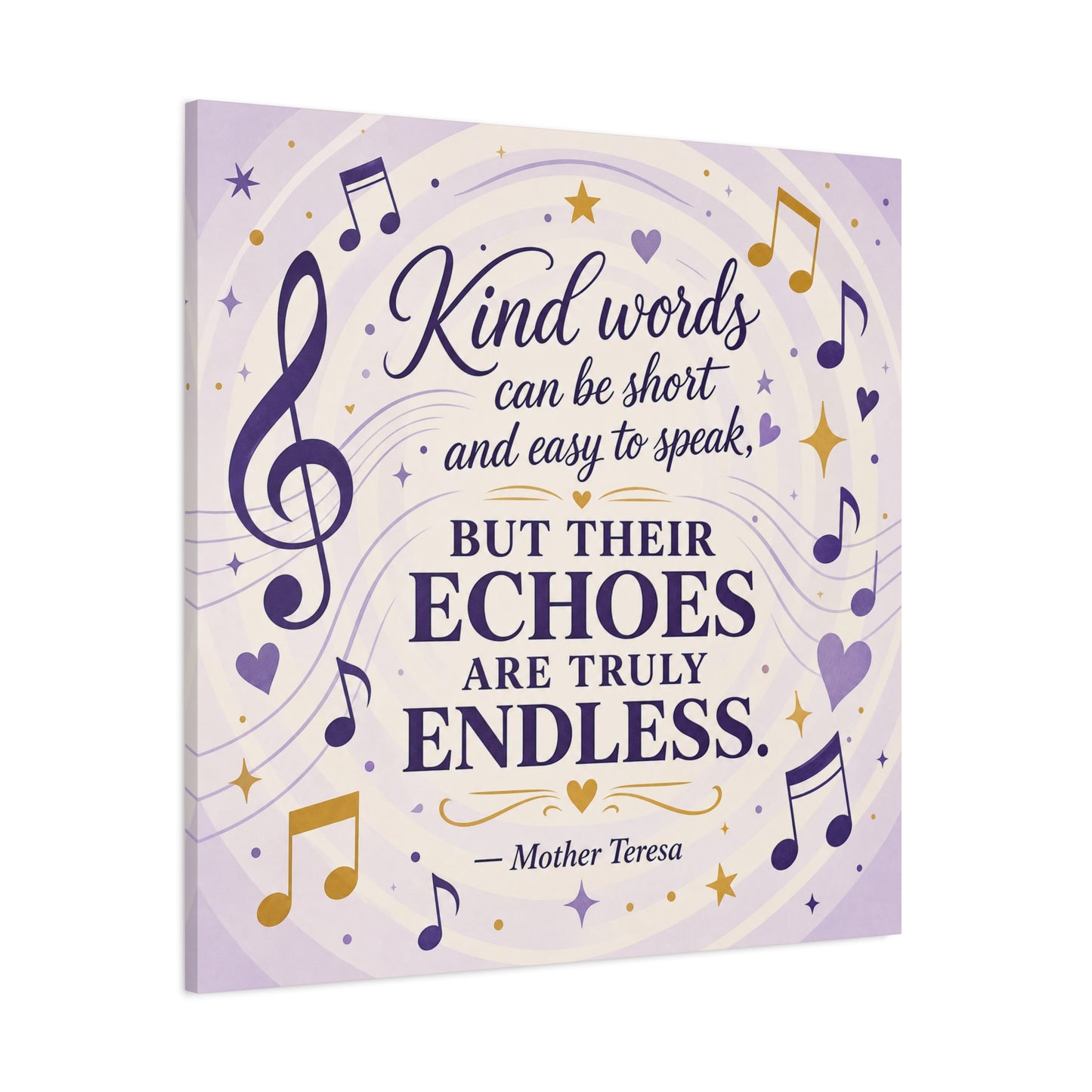 "Kind Words Can Be Short And Easy To Speak, But Their Echoes Are Truly Endless." Canvas Wall Art - Musical Quote Print, Lavender Gold Typography Decor - Bedroom Classroom Wall Hanging - Ready to Hang