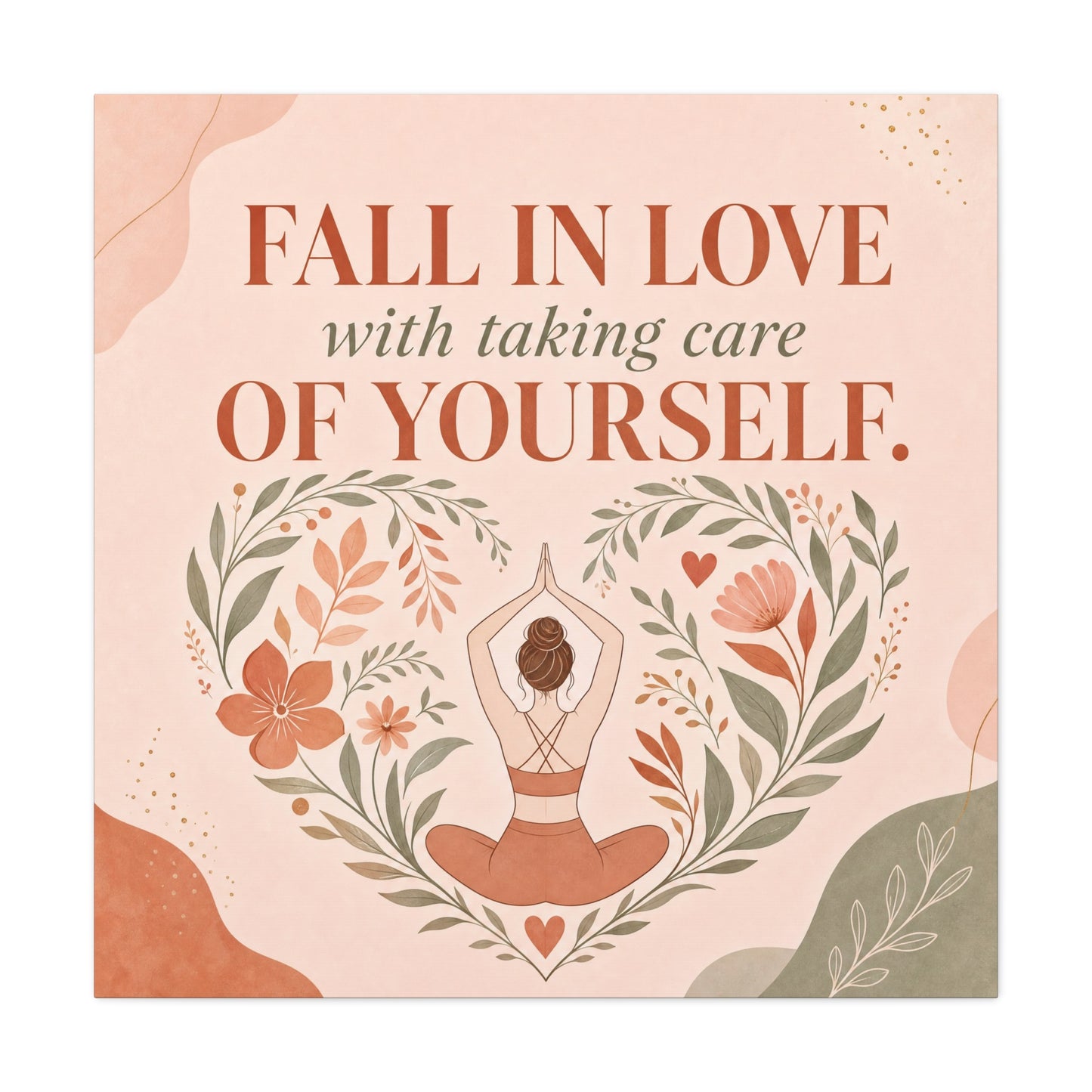 "Fall In Love With Taking Care Of Yourself." Inspirational Canvas Wall Art - Yoga Woman Floral Quote Print - Bohemian Modern Sage Blush Decor - Living Room Wall Decor - Bedroom Home Decoration