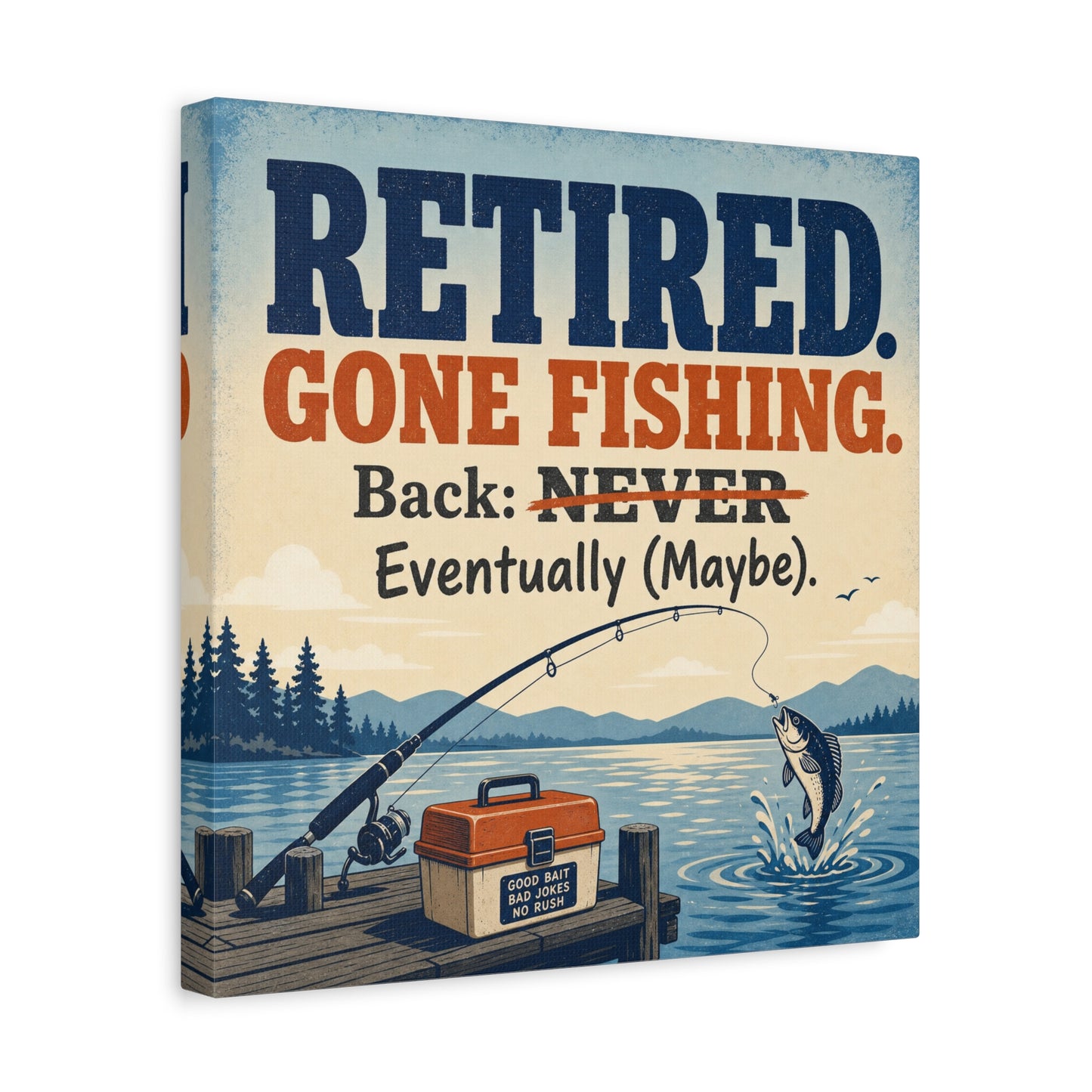 "Retired. Gone Fishing. Back: NEVER Eventually Maybe." Canvas Wall Art - Rustic Lake Fishing Quote Print, Vintage Dock Cabin Decor, Lodge Wall Hanging, Man Cave Office Accent - Bedroom Home Decoration