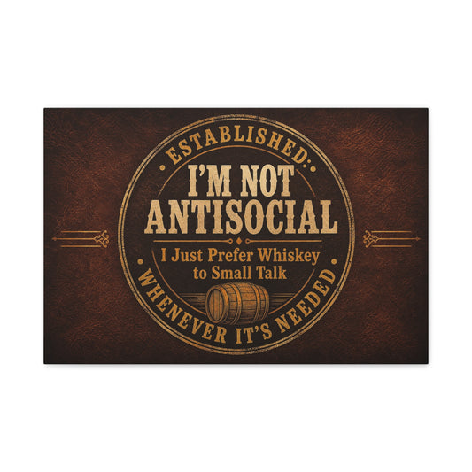 "Established. I'm Not Antisocial I Just Prefer Whiskey To Small Talk Whenever It's Needed" Canvas Wall Art - Vintage Whiskey Barrel Quote Decor - Rustic Lounge Wall Hanging For Bar Cart