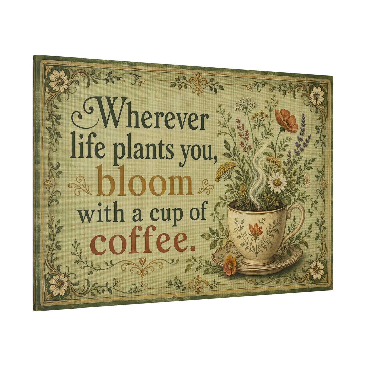 "Wherever Life Plants You, Bloom With A Cup Of Coffee." Canvas Wall Art - Vintage Floral Coffee Quote Print, Farmhouse Decor - Office Wall Art - Bistro Decor - Espresso Bar Sign - Ready to Hang