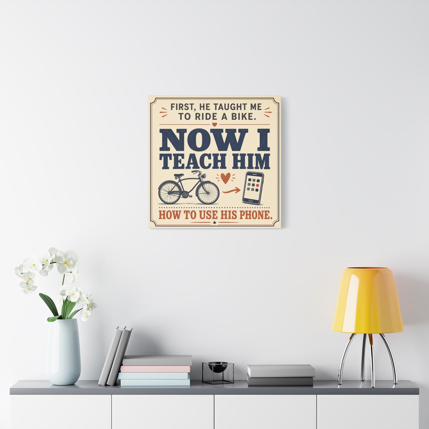 "First, He Taught Me To Ride A Bike. Now I Teach Him How To Use His Phone." Quote Canvas Wall Art - Vintage Father Son Humor Print - Rustic Typography Decor For Living Room, Office - Office Wall Art